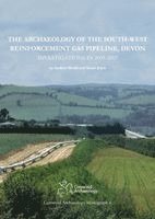 Archaeology of the South-West Reinforcement Gas Pipeline, Devon