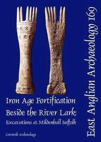 bokomslag EAA 169: Iron Age Fortification Beside the River Lark