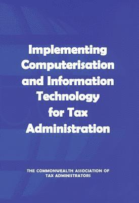 Implementing Computerisation and Information Technology for Tax Administration 1