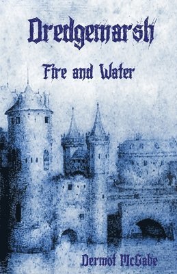 bokomslag Dredgemarsh Fire and Water