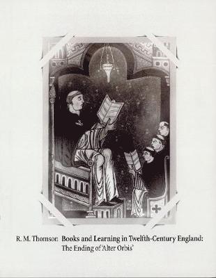 Rodney M Thomson, Rodney M. Thomson - Books and Learning in Twelfth-Century England, Häftad