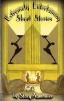 Stacy Aumonier, Sheila Jones - Extremely Entertaining Short Stories, Häftad