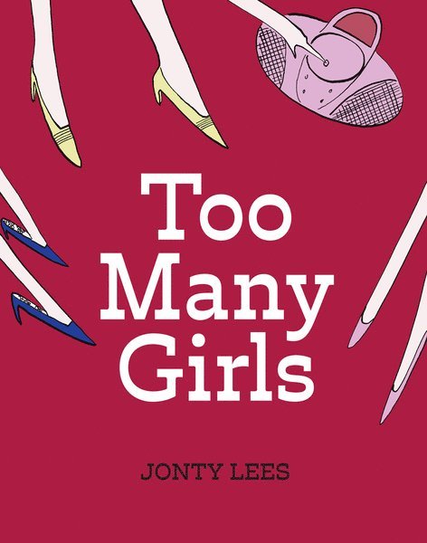 Jonty Lees - Too Many Girls, Inbunden