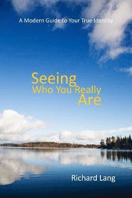 Seeing Who You Really Are 1