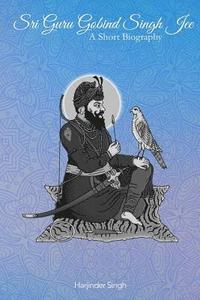 bokomslag Sri Guru Gobind Singh Jee