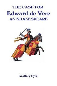 bokomslag The Case for Edward de Vere as Shakespeare