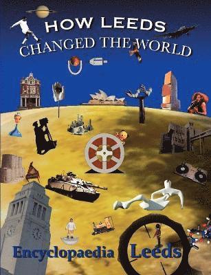 How Leeds Changed the World 1