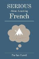 bokomslag Serious about learning French.: The easy way to learn French.