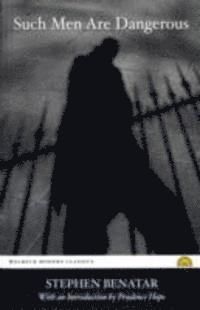 Stephen Benatar - Such Men are Dangerous, Häftad