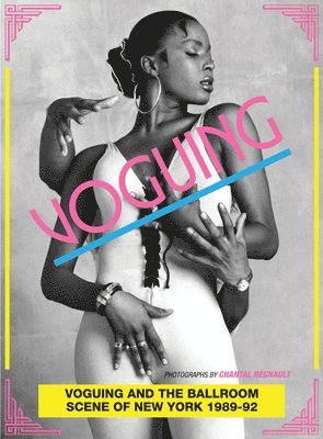 bokomslag Voguing and the House Ballroom Scene of New York 1989-92