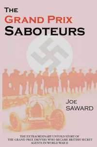 bokomslag The Grand Prix Saboteurs