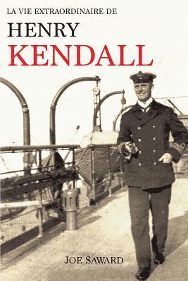 La Vie Extraordinaire de Henry Kendall 1