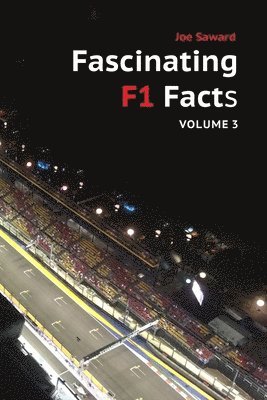 Fascinating F1 Facts, Volume 3