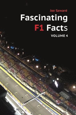 Fascinating F1 Facts - Volume 4