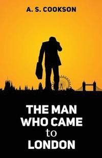 bokomslag The Man Who Came to London