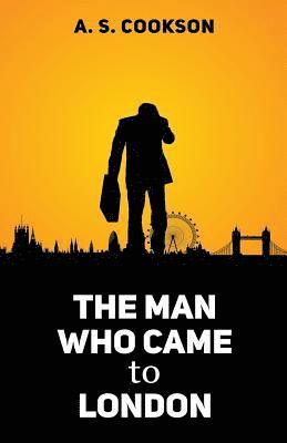 The Man Who Came to London 1