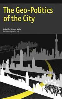 bokomslag The Geo-Politics of the City