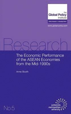 Anne Booth - Economic Performance of the ASEAN Economies from the Mid-1990s, Häftad