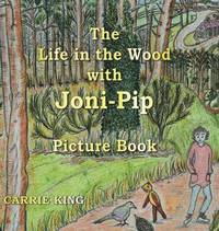 bokomslag The Life in the Wood with Joni-Pip Picture Book