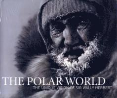 Wally Herbert, Kari Herbert - Polar World, Inbunden