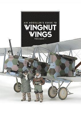Wingnut Wings - The Modellers Guide 1