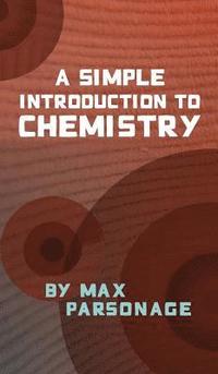 bokomslag A Simple Introduction to Chemistry