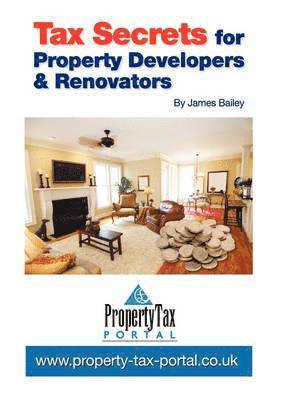 James Bailey - Tax Secrets for Property Developers and Renovators, Häftad