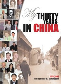 bokomslag My Thirty Years in China