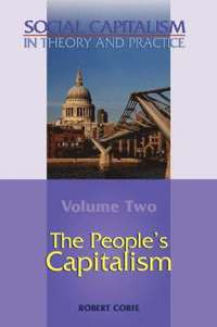 bokomslag Social Capitalism in Theory and Practice: v. II People's Capitalism