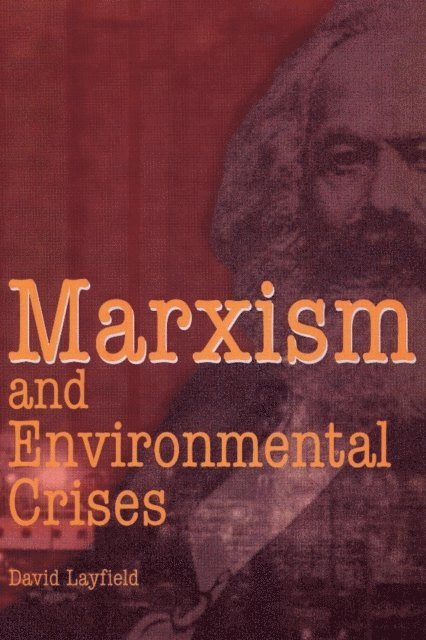 David Layfield - Marxism and Environmental Crises, Häftad