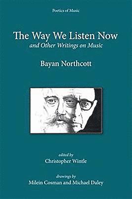 The Way We Listen Now and Other Writings on Music 1