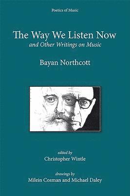 The Way We Listen Now and Other Writings on Music 1