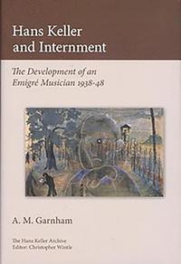 bokomslag Garnham, A: Hans Keller and Internment