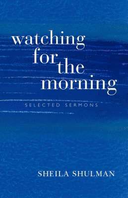 Sheila Shulman - Watching for the Morning, Häftad