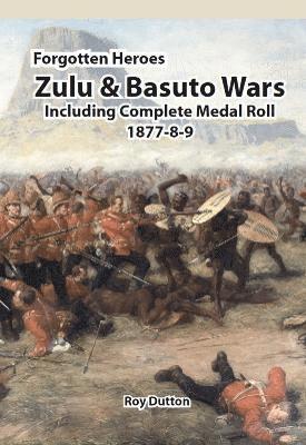 Zulu & Basuto Wars Including Complete Medal Roll 1877-8-9