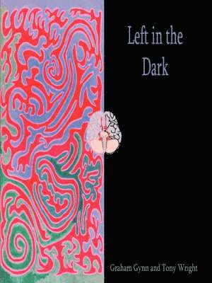 Graham Gynn, Tony Wright - Left in the Dark, Häftad