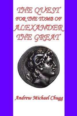 The Quest for the Tomb of Alexander the Great (Second Edition) 1