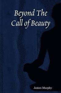 bokomslag Beyond The Call of Beauty