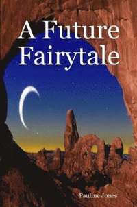 bokomslag A Future Fairytale