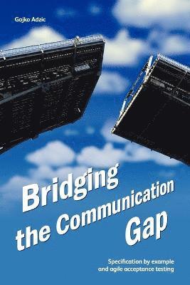 Gojko Adzic - Bridging the Communication Gap, Häftad