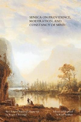 Seneca on Providence, Moderation, and Constancy of Mind 1