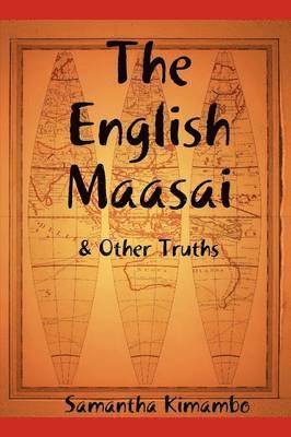 bokomslag The English Maasai & Other Truths