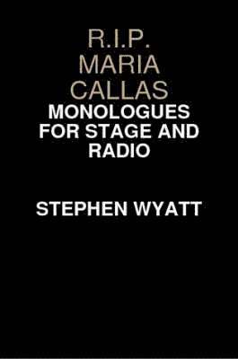 Stephen Wyatt - R.I.P. Maria Callas, Häftad