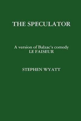 STEPHEN WYATT, Stephen Wyatt - Speculator, Häftad