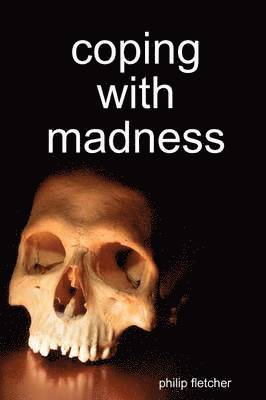 Philip Fletcher - Coping with Madness, Häftad