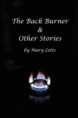 The Back Burner & Other Stories 1