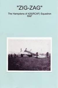 bokomslag ZIG-ZAG - The Hampdens of 420(RCAF) Squadron RAF