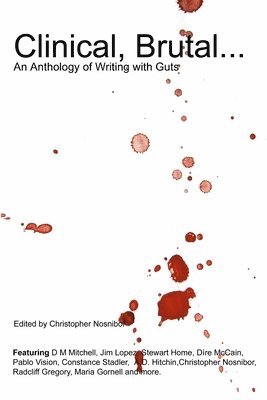 Clinical, Brutal... An Anthology of Writing with Guts 1