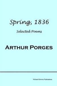 bokomslag Spring, 1836: Selected Poems