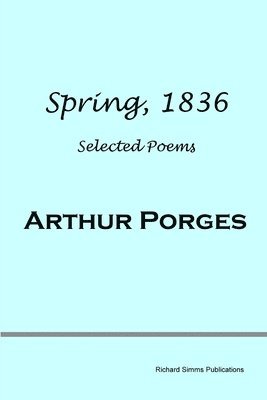 Spring, 1836: Selected Poems 1